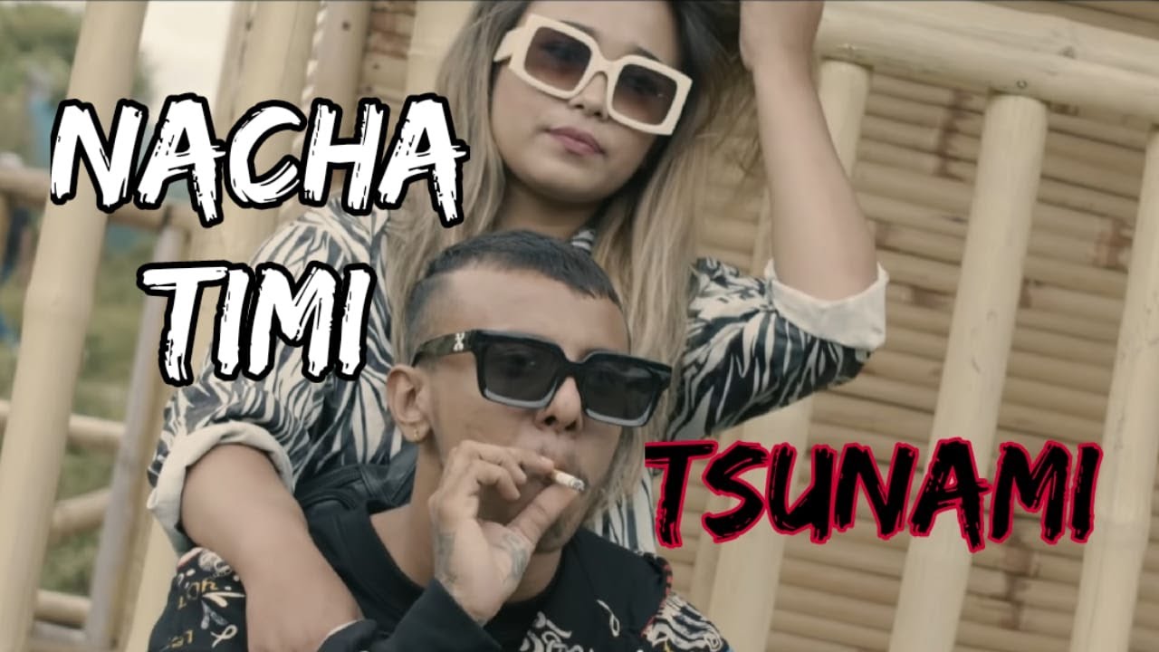 NACHA TIMI FT. TSUNAMI ||OFFICIAL NEW NEPALI RAP SONG (2021) #tsunami #nepalirap