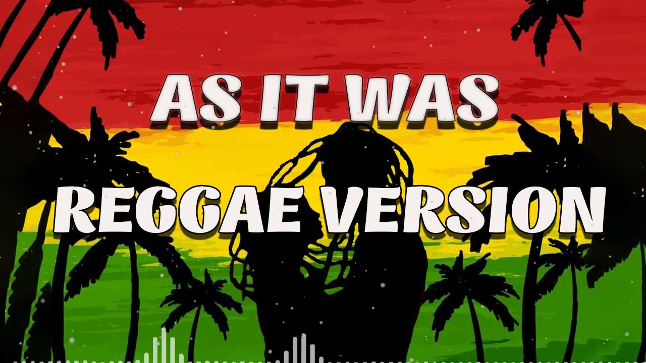 AS IT WAS | REGGAE MUSIC | REGGAE SONG MUSIC | TOP BEST REGGAE SONG