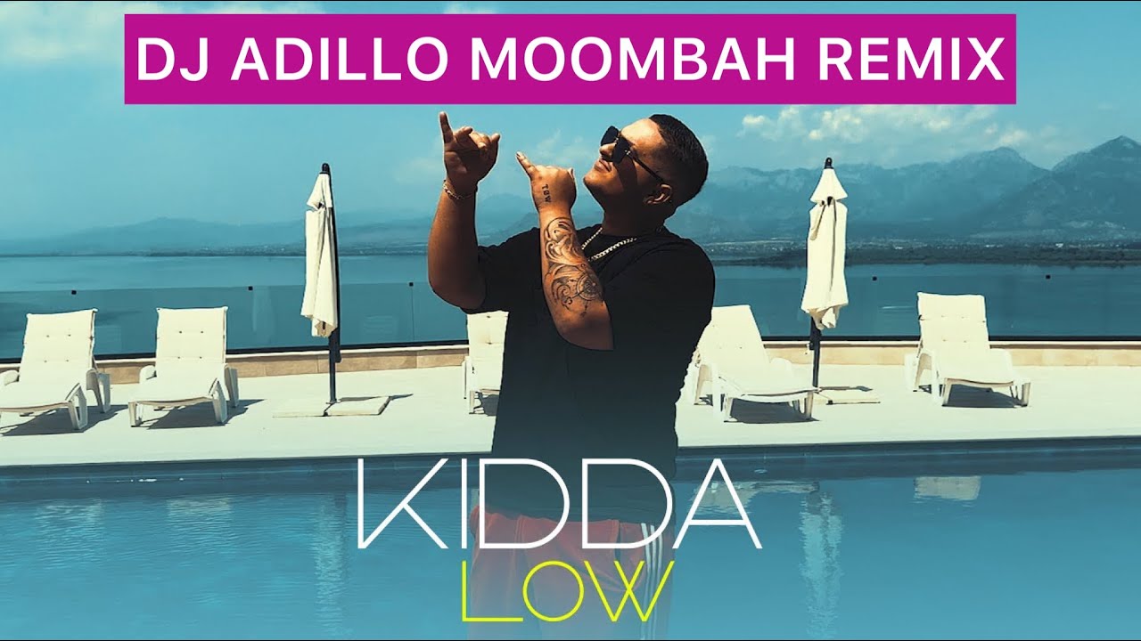 KIDDA – LOW (DJ ADILLO Remix) | MOOMBAHTON REMIX 2022