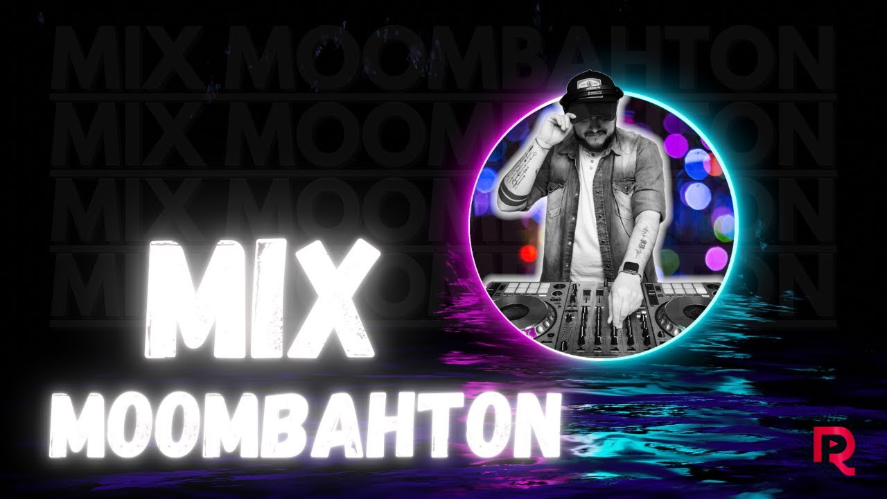 MIX MOOMBAHTON – DJ PABLO ROJAS