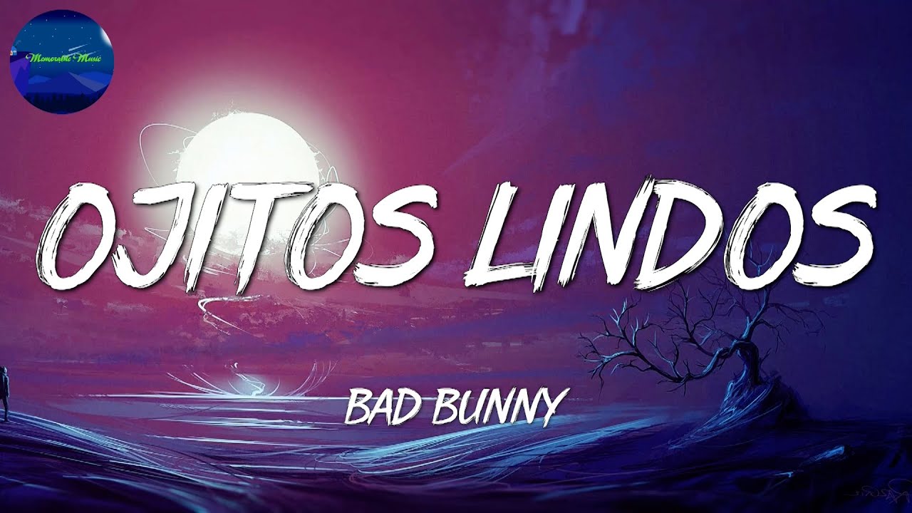 🎶Reggaeton || Bad Bunny – Ojitos Lindos || Cris Mj,Rauw Alejandro,Shakira (Mix Letra)