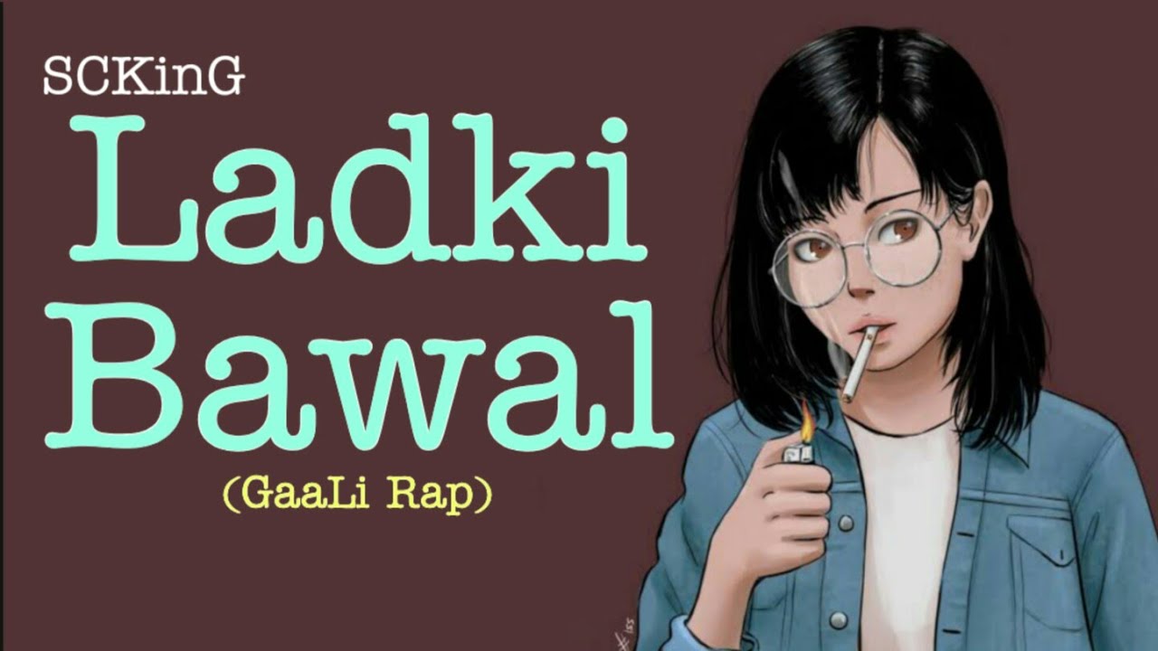 Ladki Bawal (GaaLi Rap)| SCKinG | Hit Song Of 2021| Cheater Girlfriend | Prod By Kiko Beatz| No Love