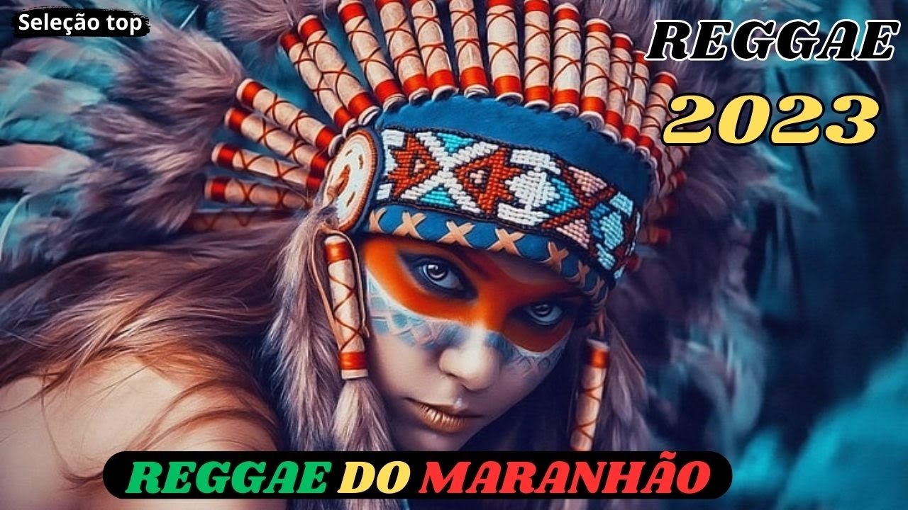 ♫REGGAE DO MARANHÃO 2023 – REGGAE INTERNACIONAL 2023 (REGGAE REMIX )