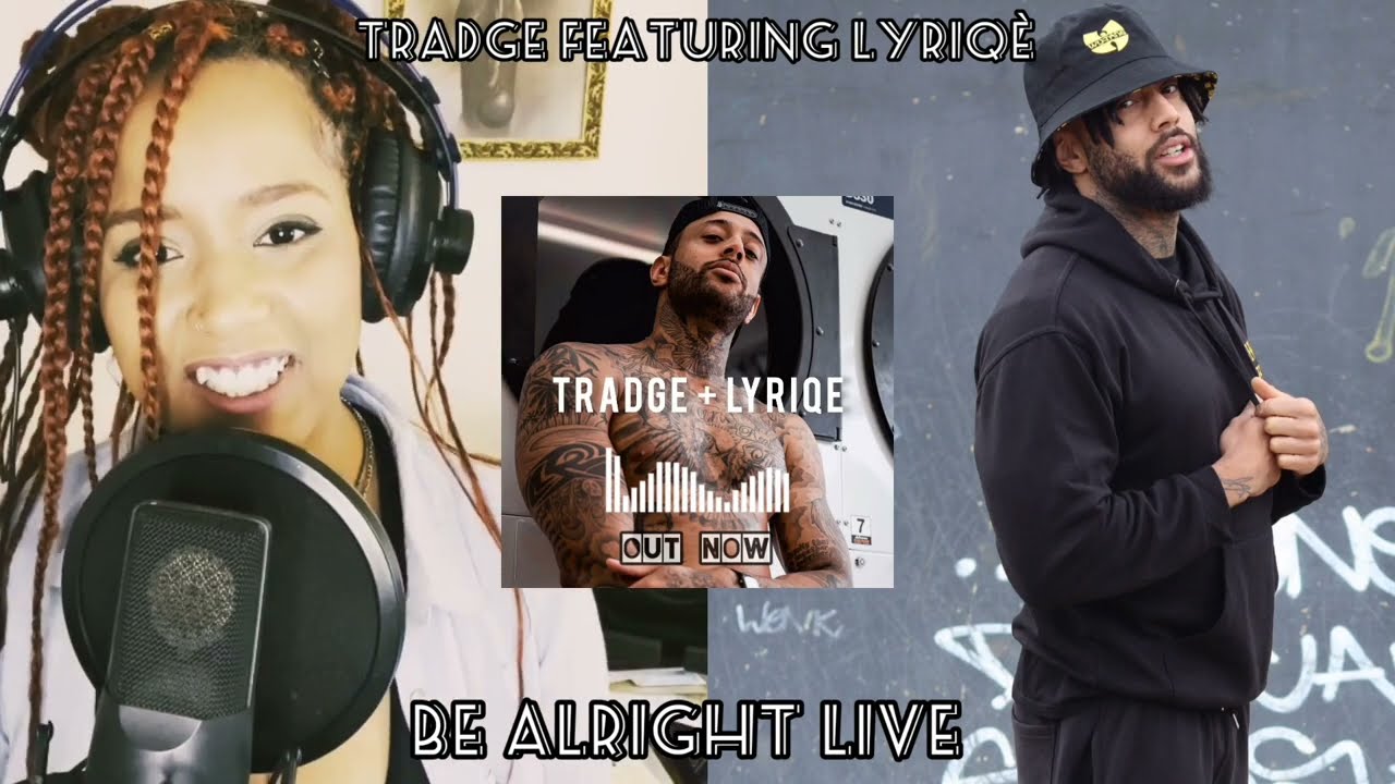 Tradge – Be alright [Live Lounge] Lyriqè Duet