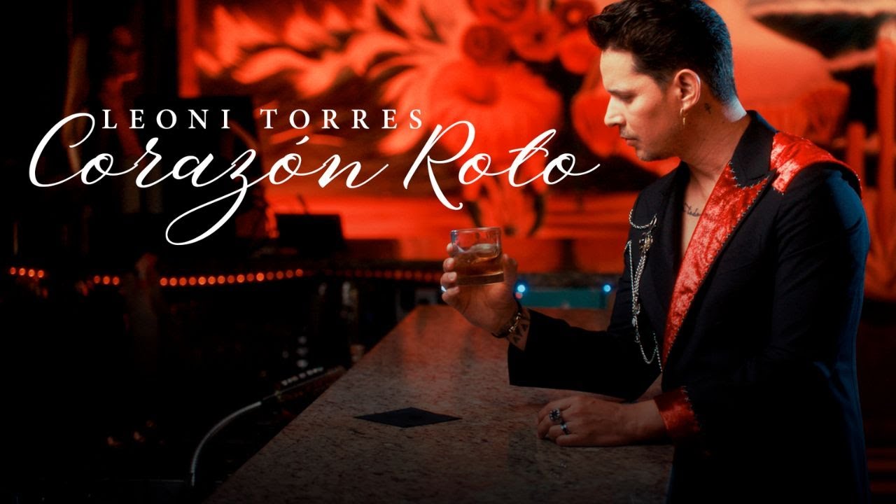 Leoni Torres – Corazón Roto (Video Oficial)