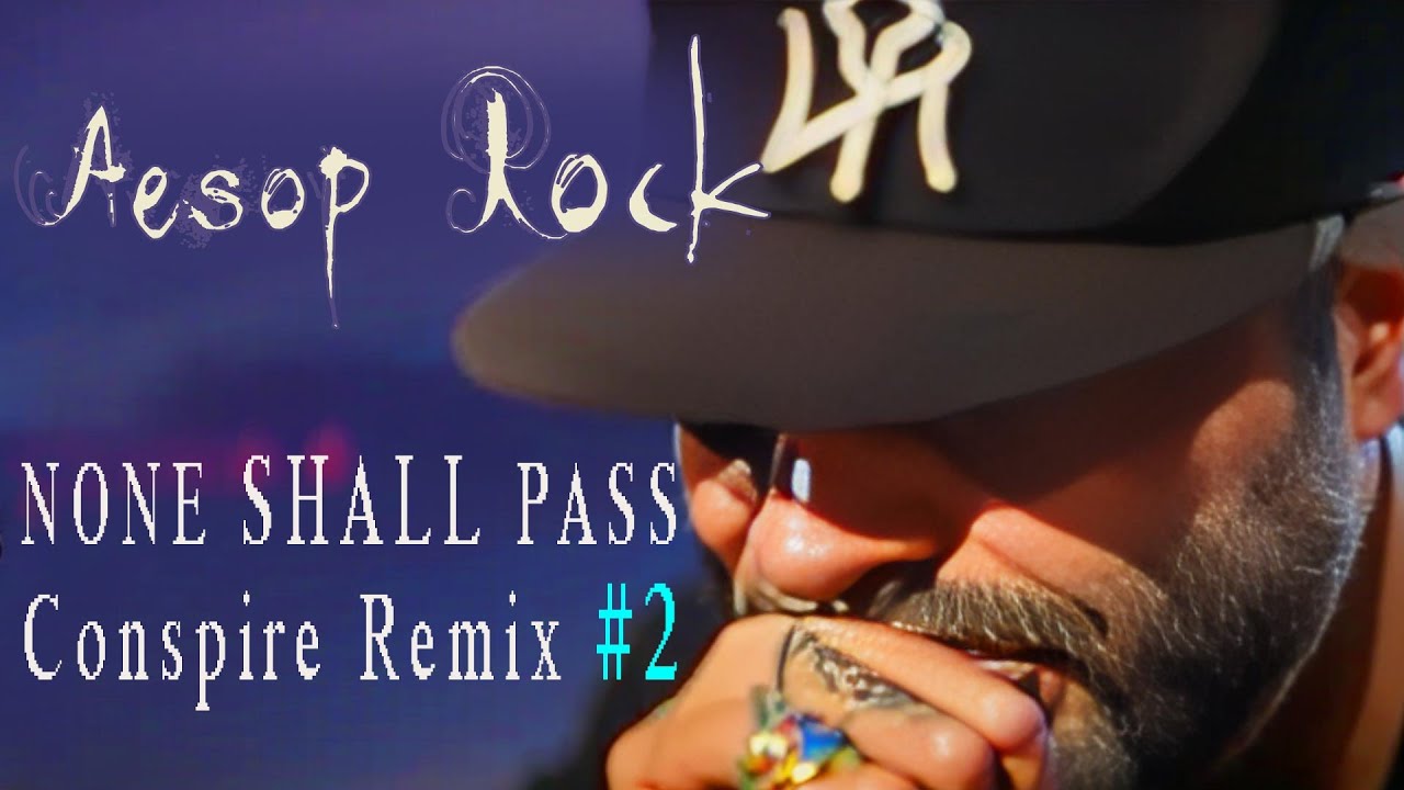 Aesop Rock – None Shall Pass (Conspire Remix #2)