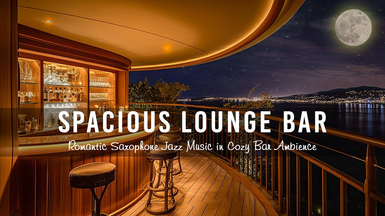 Spacious Lounge Bar 🍷 Relaxing Jazz & Romantic Saxophone Jazz Music in Cozy Bar Ambience