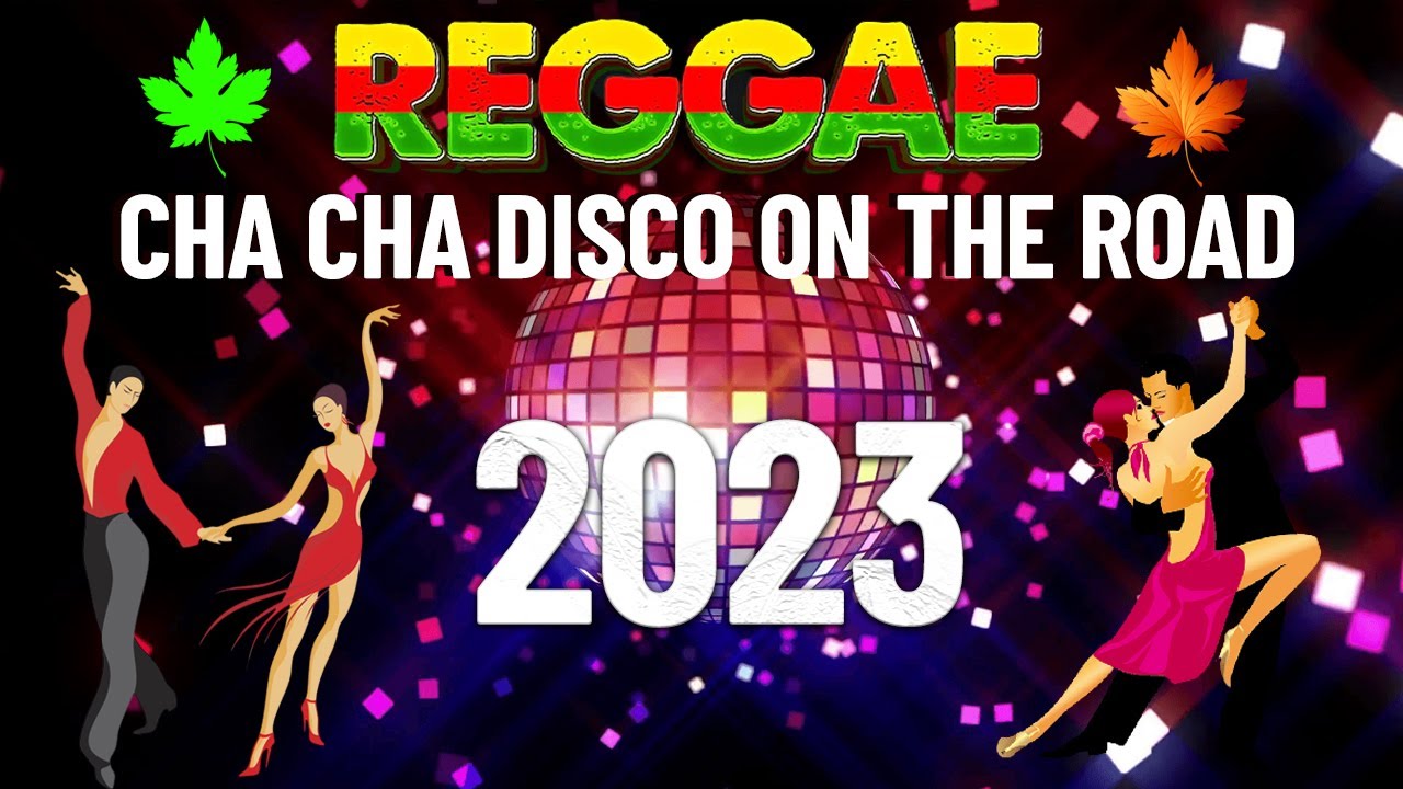 REGGAE MUSIC MIX 2023 🎧 CHA CHA DISCO ON THE ROAD 2023 🎧BEST 80'S 90's 20's REGGAE MUSIC