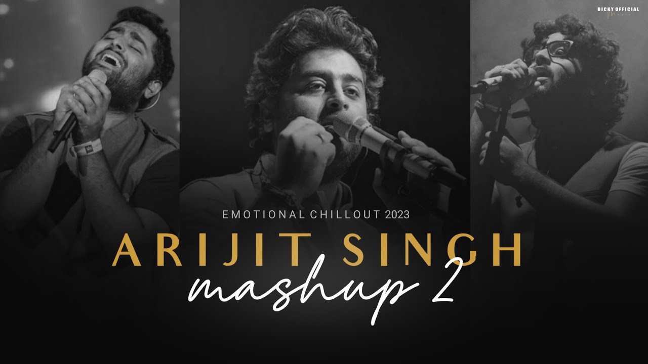 Arijit Singh Mashup 2023 – Part 2 | BICKY OFFICIAL