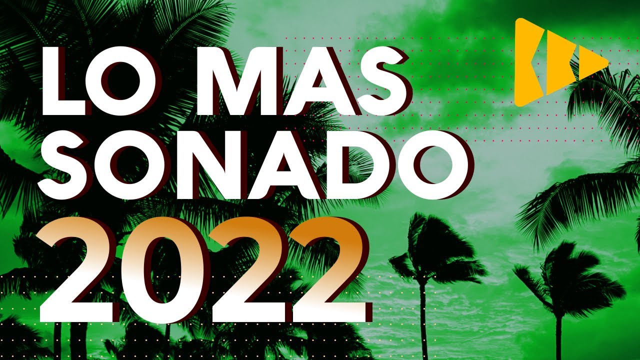 REGGAETON 2022 – LO MAS NUEVO 2022 – MIX REGGAETON 2022
