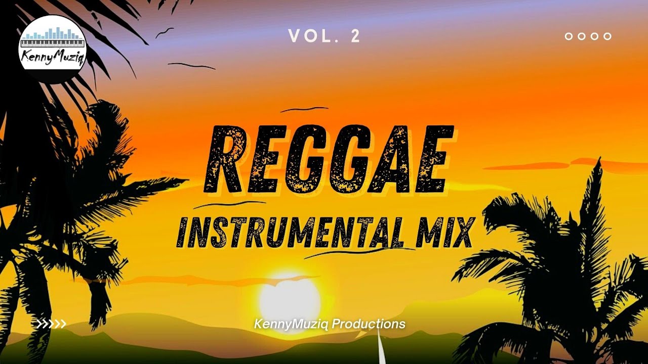 Reggae Instrumental Mix – Vol. 2 [Over 1 Hour of Sweet Reggae Music – No Vocals]