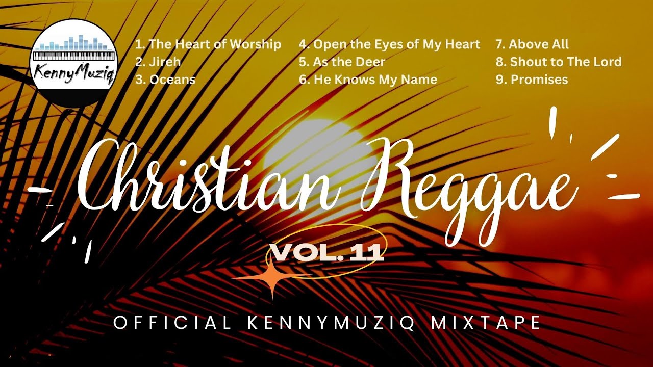 CHRISTIAN REGGAE – Vol. 11 – Best Reggae Covers! | Gospel Reggae Mix