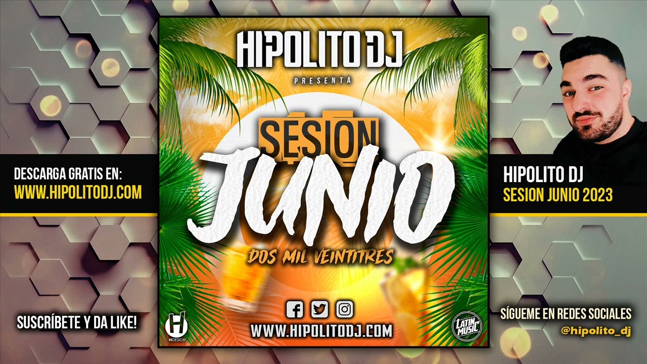 03.Hipolito Dj – Sesion Junio 2023 (Reggaeton, Latin, Techno, Tiktok, Dembow, EDM)