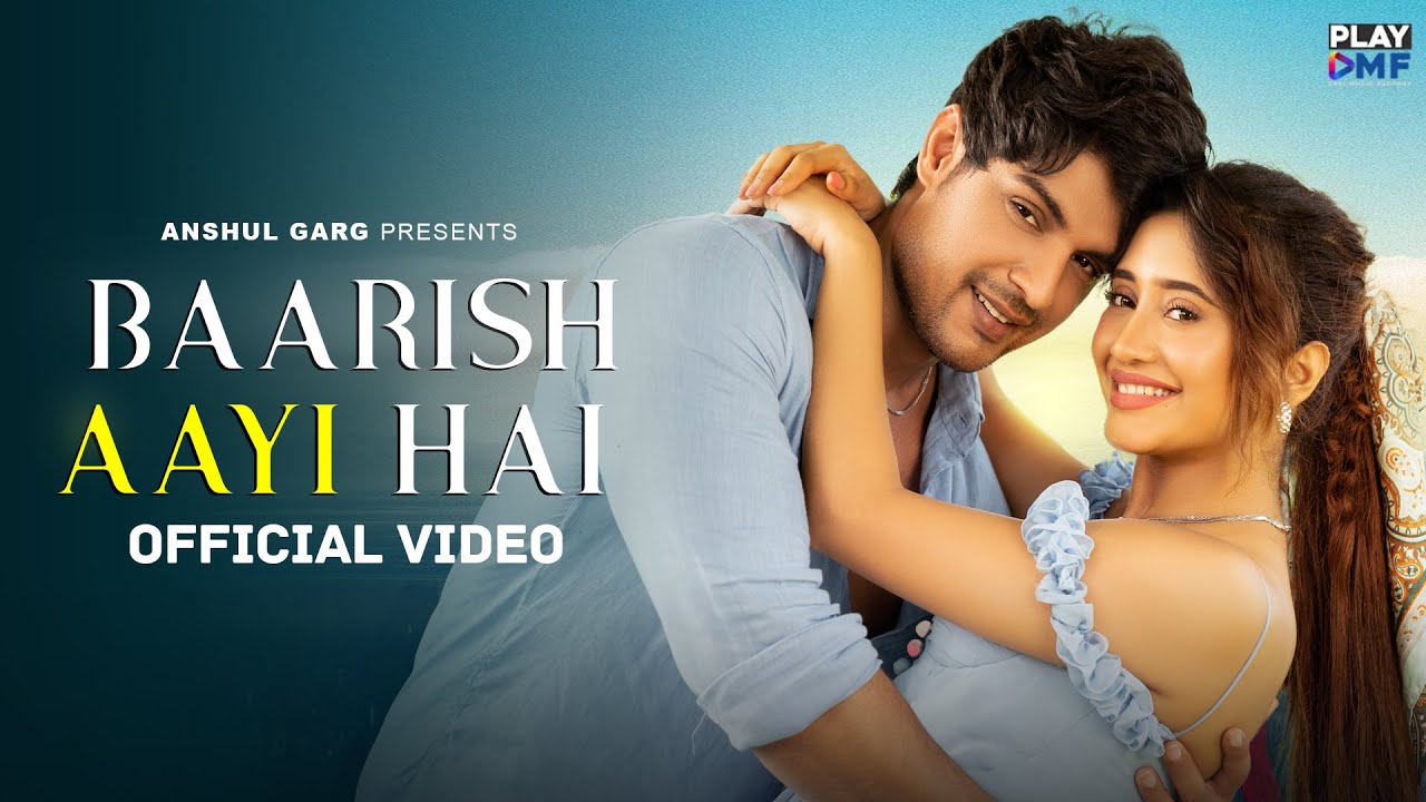 Baarish Aayi Hai – Rito Riba | Shivangi Joshi | Ankit Gupta | Rajat Nagpal |Rana Sotal | Anshul Garg