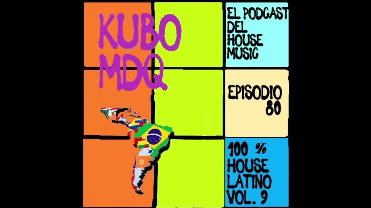 LATIN HOUSE MIX – ep. 80 – KUBO MDQ – 100% house latino vol.  9