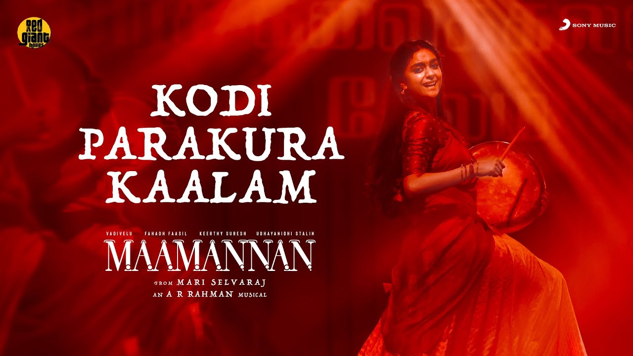 MAAMANNAN – Kodi Parakura Kaalam Lyric | A.R Rahman | Udhayanidhi Stalin | Vadivelu | Mari Selvaraj