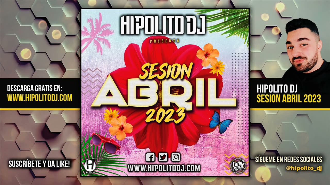 03.Hipolito Dj – Sesion Abril 2023 (Reggaeton, Latin, Techno, Tiktok, Dembow, EDM)