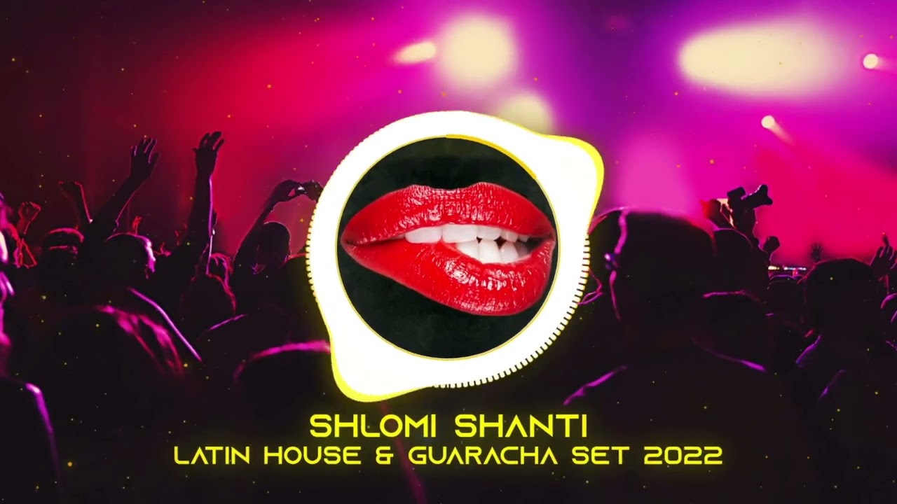 Shlomi Shanti – Latin House & Guaracha Set 2022 | שלומי שאנטי – סט לטינית וגואראצ'ה