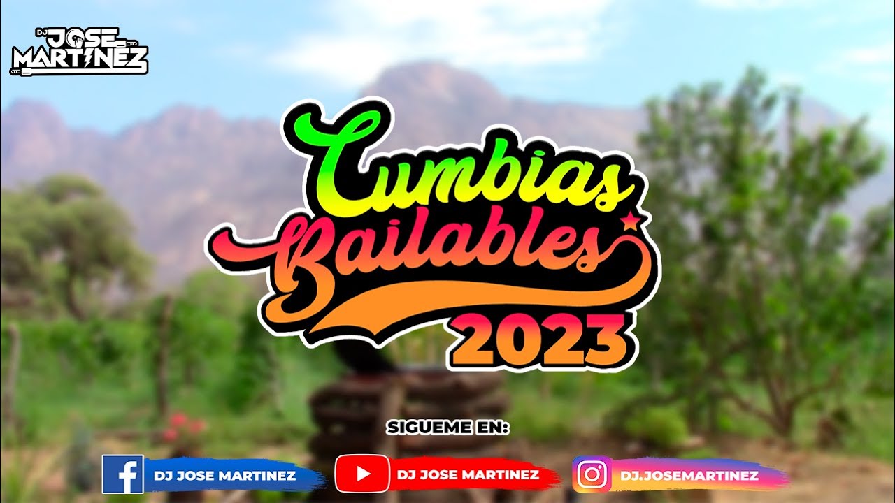 Mix Cumbias Bailables 2023 – Dj Jose Martinez (Dejar de Amarte, Sentada en un Bar, Linda Maria, etc)