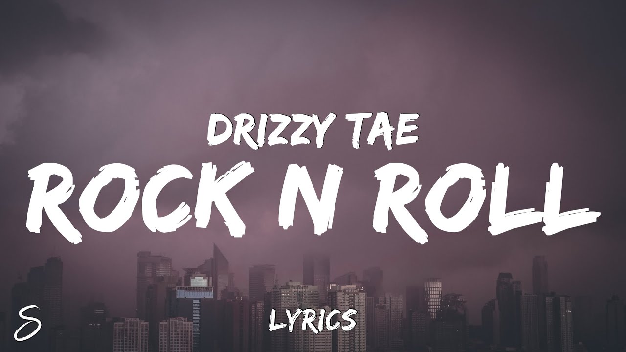 Drizzy Tae – Rock N Roll (Lyrics)