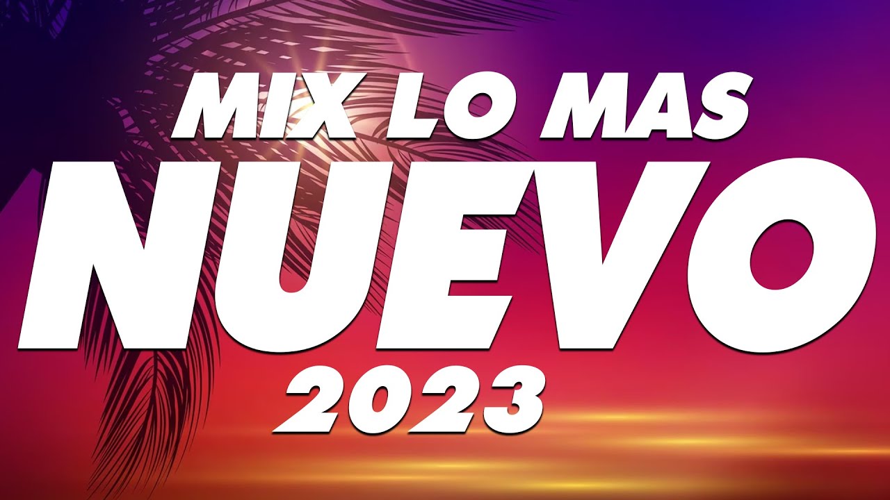 MIX REGGAETON DE MODA 2023 LO MÁS NUEVO ( MIX MÚSICA 2023)