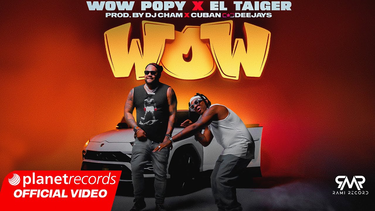 WOW POPY ❌ EL TAIGER – Wow (Prod. By Dj Cham ❌ Cuban Deejays) [Official Video by Alex Lay] #repaton