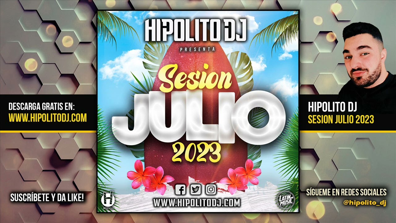 11.Hipolito Dj – Sesion Julio 2023 (Reggaeton, Latin, Techno, Tiktok, Dembow, EDM)