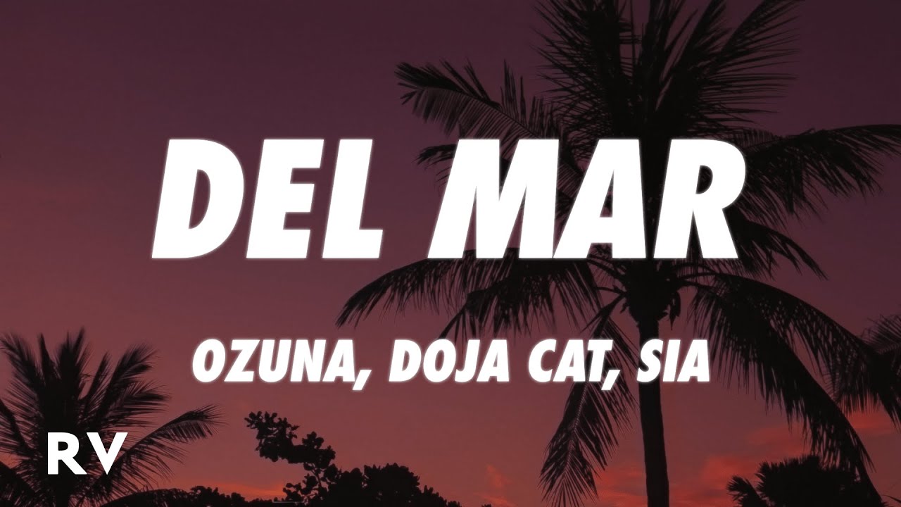 Ozuna x Doja Cat x Sia – Del Mar (Letra/Lyrics)