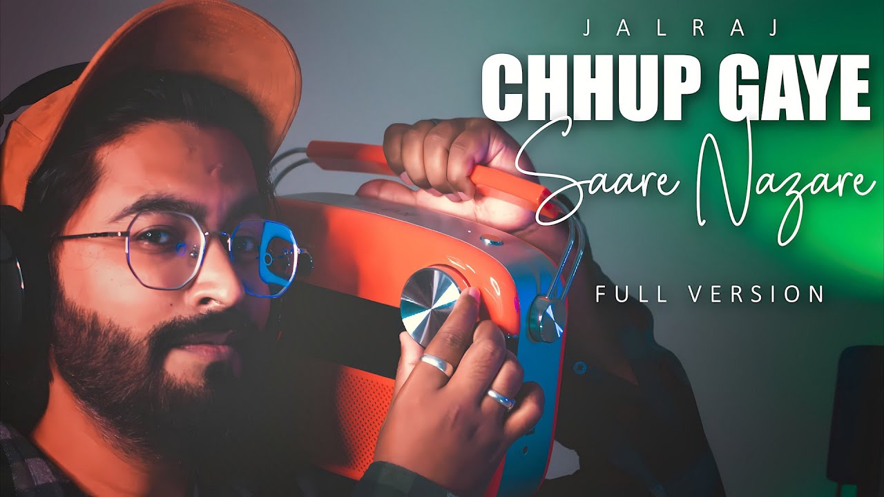 Chhup Gaye Sare Nazare (Full Version) – JalRaj | Viral Songs 2023