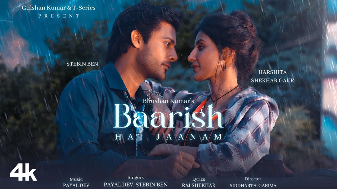 BAARISH HAI JAANAM: Payal Dev, Stebin Ben, Harshita S Gaur |Raj S |Siddharth-Garima |Bhushan Kumar