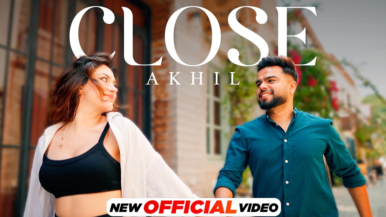 AKHIL : Close | Karan | Jay B | Rohit Negah | Latest Punjabi Songs 2023 | New Punjabi Songs 2023