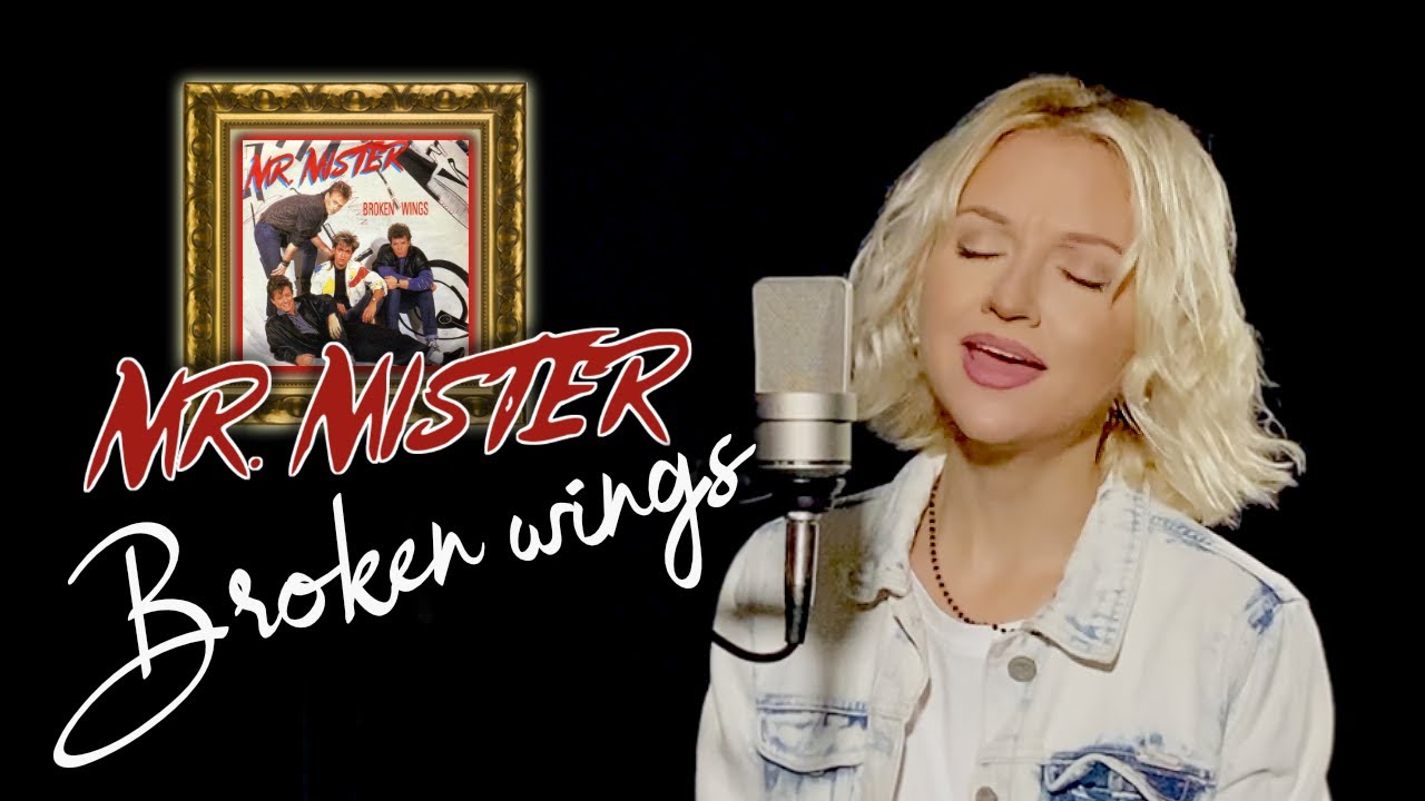 Broken Wings – Mr. Mister (Alyona)