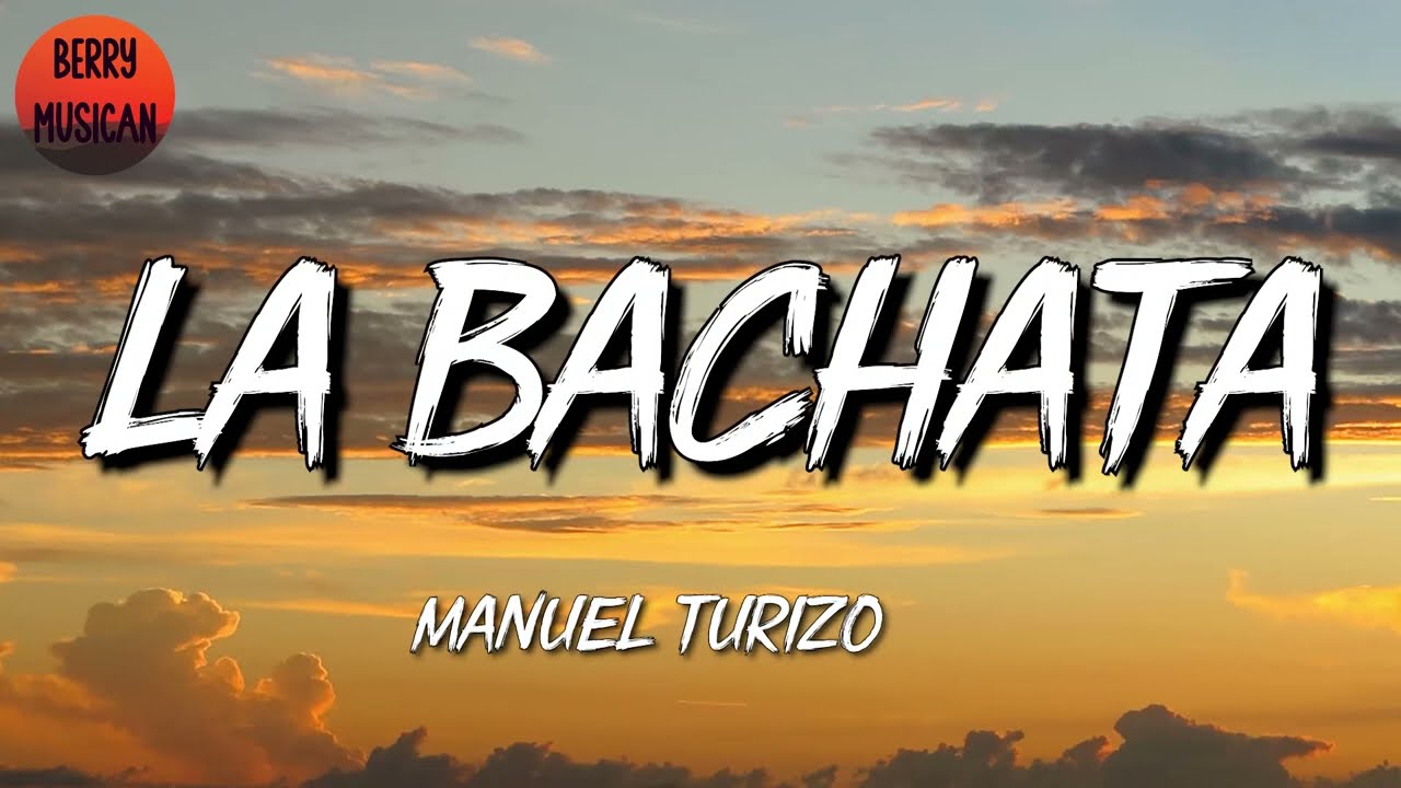 ???? [Reggaeton] Manuel Turizo – La Bachata (LetraLyrics)