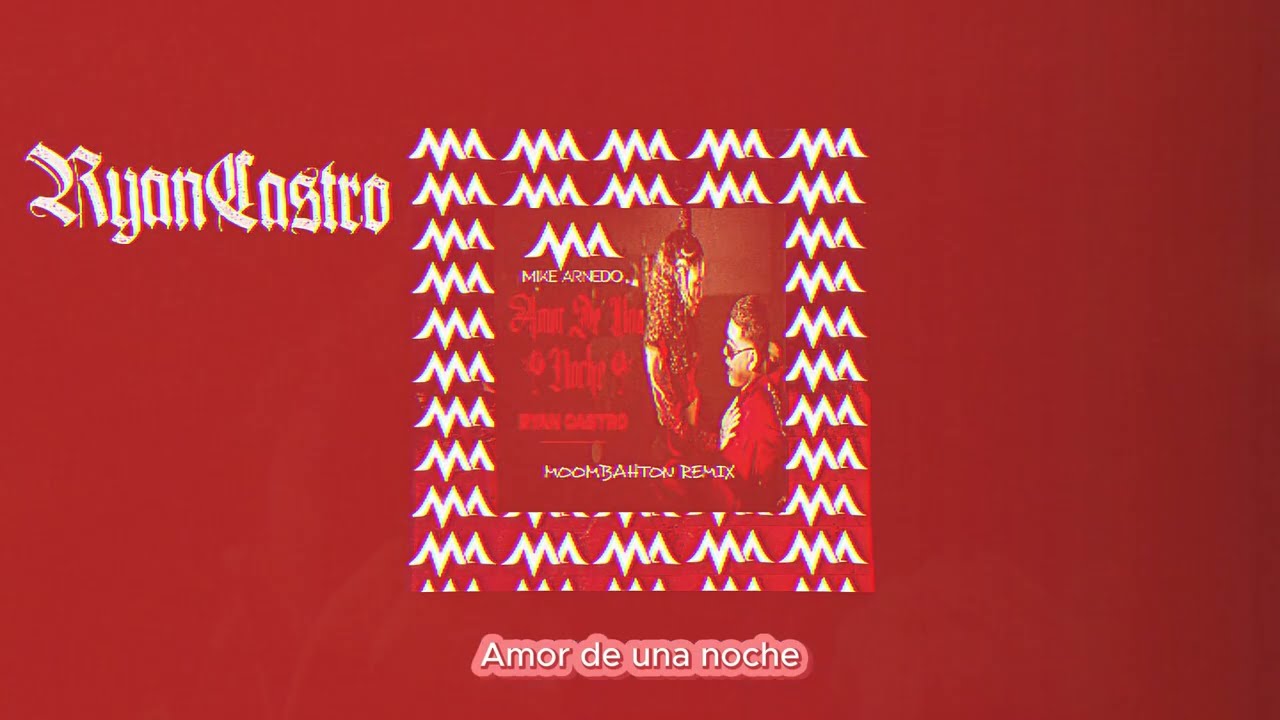 Ryan Castro – Amor De Una Noche (Mike Arnedo Moombahton Remix)