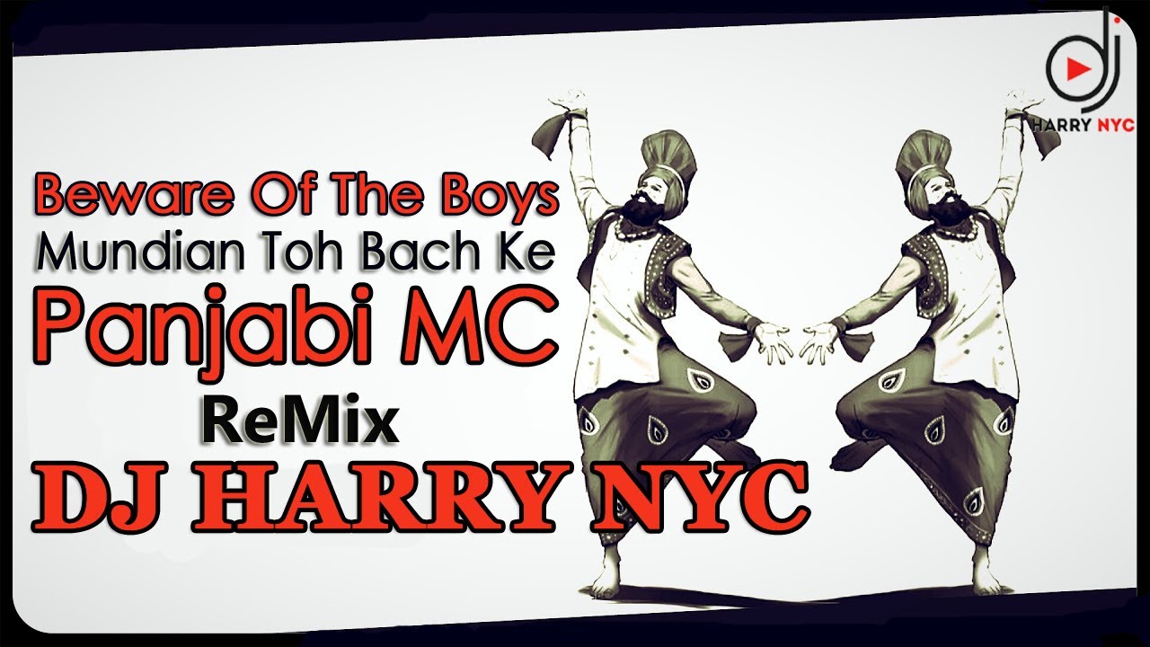 Mundian To Bach Ke – Beware of the Boys – Dj Harry NYC Dhol Remix – Panjabi MC & Jay Z Punjabi 2024