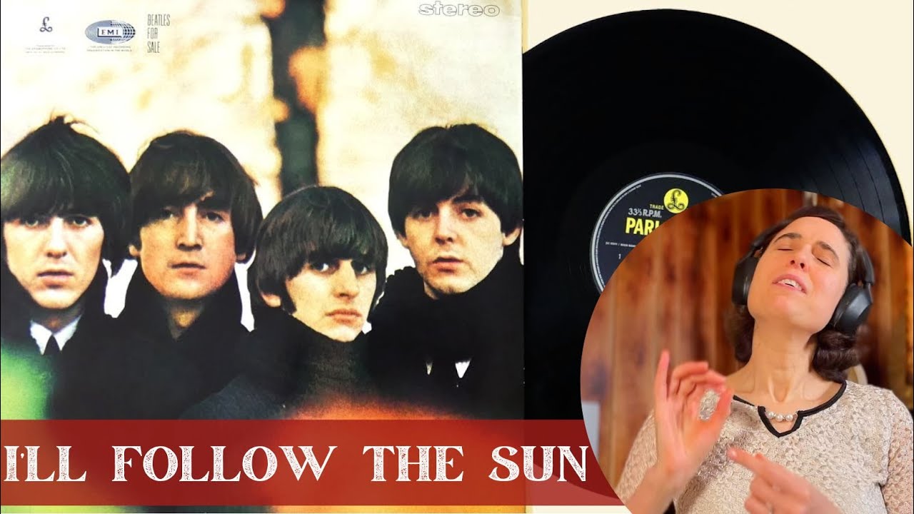 The Beatles, I’ll Follow The Sun  – A Classical Musician’s First Listen and Reaction / Excerpts