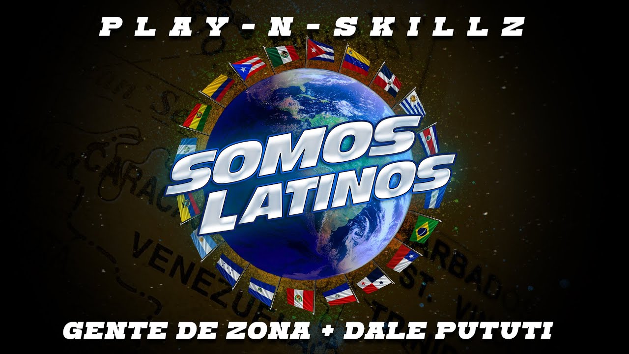 Play N Skillz, Gente De Zona, Dale Pututi – Somos Latinos (Audio Oficial)
