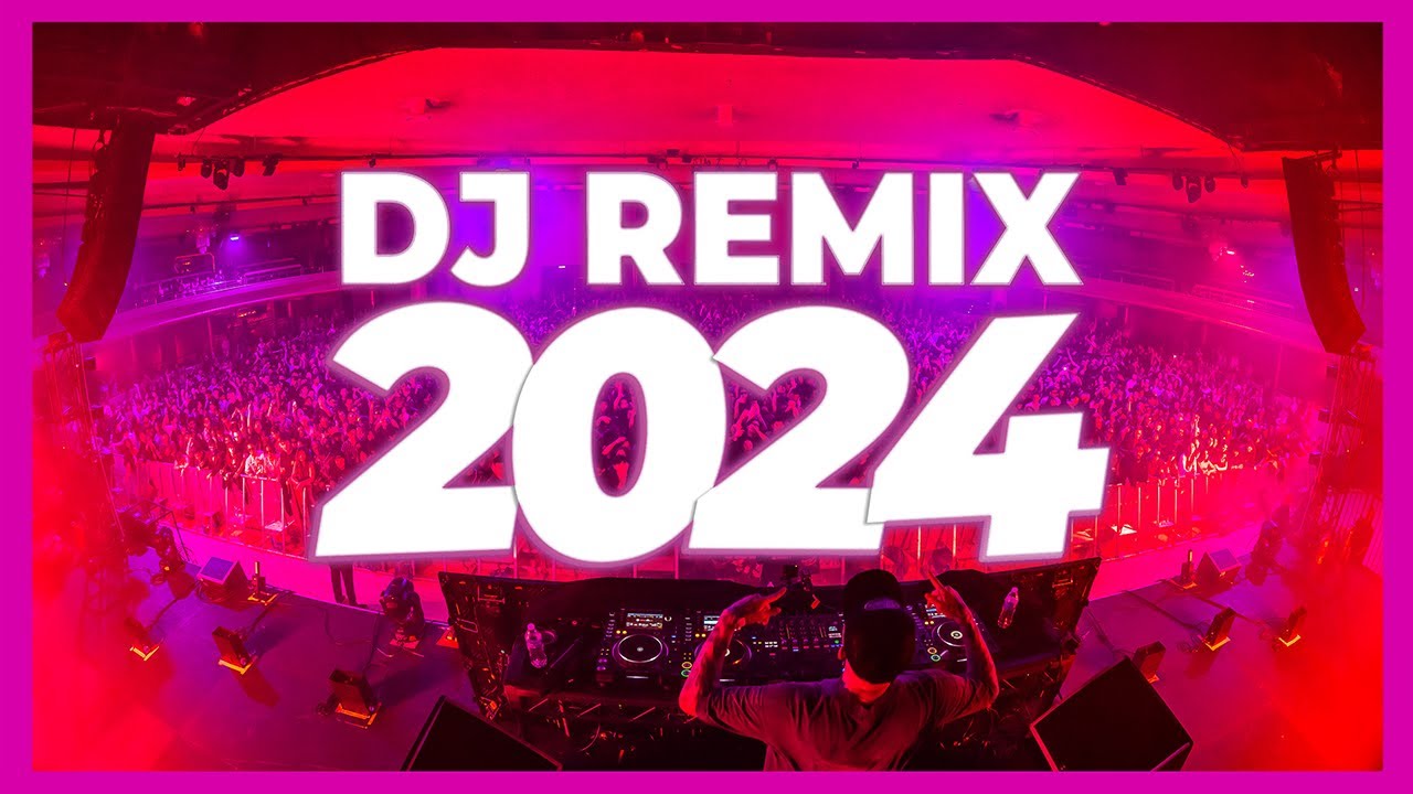 DJ REMIX 2024 – Mashups & Remixes of Popular Songs 2024 | Party DJ Remix Song Club Music Mix 2023