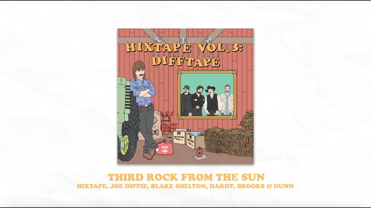 HIXTAPE & Joe Diffie – Third Rock From The Sun (Brooks & Dunn, Blake Shelton, & HARDY) (Lyric Video)